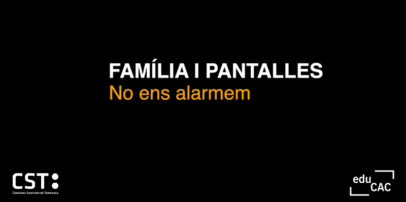 Família i pantalles. No ens alarmem