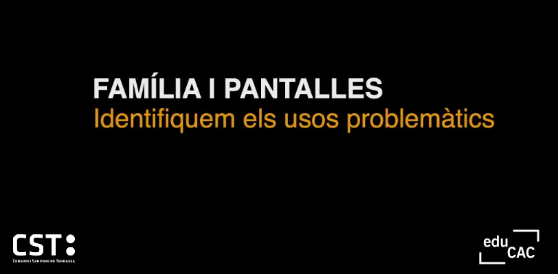 Família i pantalles. Identifiquem els usos problemàtics